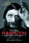 To Kill Rasputin · The Life and Death of Grigori Rasputin