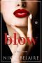 Blow · A Naughty Novella (The Suck, Bang, & Blow Series)