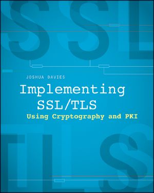 Implementing SSL / TLS Using Cryptography and PKI