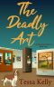 The DEADLY ART (A Sandie James Cozy Mystery Book 2)