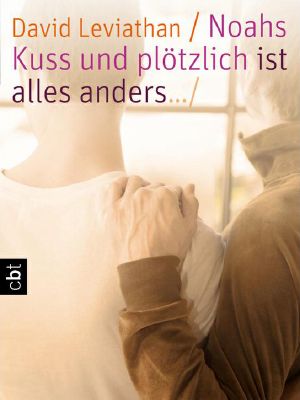 Noahs Kuss · Und plötzlich ist alles anders