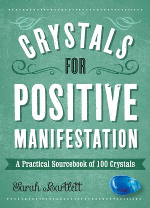 Crystals for Positive Manifestation