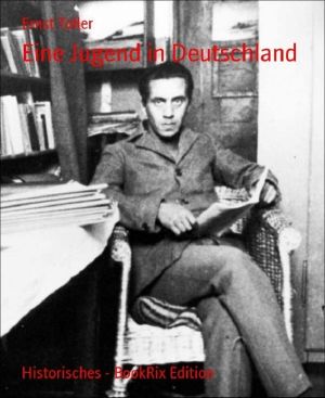 Ernst Toller · Eine Jugend in Deutschland · Autobiographie