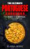 The Ultimate Portuguese Cookbook: 111 Dishes From Portugal To Cook Right Now (World Cuisines Book 13)