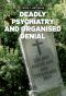 Deadly Psychiatry and Organised Denial