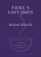 Fidel's Last Days