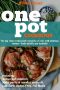 One pot Cookbook: The big stew recipe book consists of over 100 delicious recipes Cook quickly and healthily