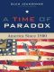 A Time of Paradox · America Since 1890