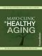 Mayo Clinic on Healthy Aging