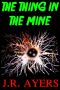 The Thing In The Mine