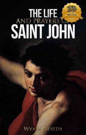 The Life and Prayers of Saint John the Baptist