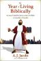 The Year of Living Biblically · One Man's Humble Quest to Follow the Bible as Literally as Possible