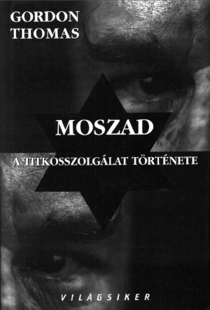 Moszad – A titkosszolgálat története