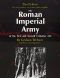 The Roman Imperial Army of the First and Second Centuries A.D.