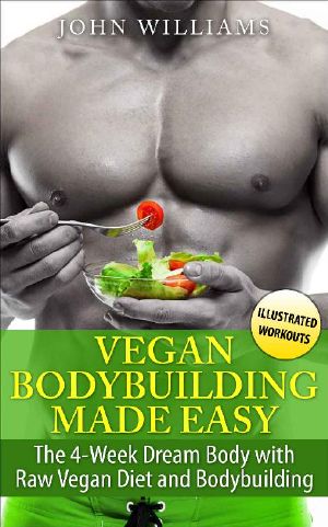 Vegan Bodybuilding · the 4-Week Dream Body With Raw Vegan Diet and Bodybuilding (Raw Vegan Bodybuilding)