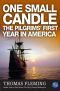 One Small Candle · the Pilgrim's First Year in America