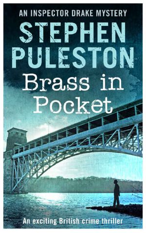 Brass in Pocket · an Exciting British Crime Thriller (Inspector Ian Drake Murder Mystery Series Book 1) ((Inspector Drake Murder Mystery Series Book 1))