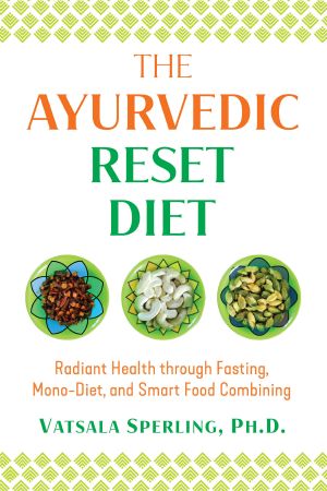 The Ayurvedic Reset Diet