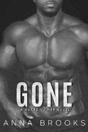 Gone · A Brother's Best Friend Bodyguard Romance (Guarding Her Book 7)