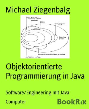 Objektorientierte Programmierung in Java: Software/Engineering mit Java