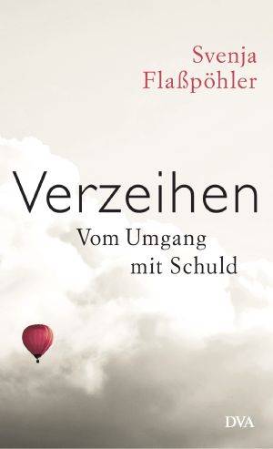 Verzeihen · Vom Umgang mit Schuld