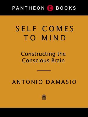 Self Comes to Mind · Constructing the Conscious Brain