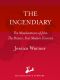 The Incendiary