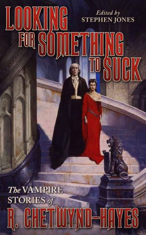 Looking for Something to Suck · the Vampire Stories of R. Chetwynd-Hayes