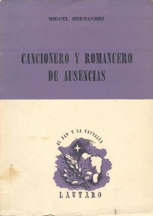 Cancionero Y Romancero De Ausencias (1938-1941)