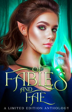 Of Fables and Fae · A Limited Edition Anthology