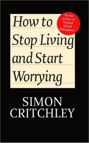 How to stop living and start worrying · conversations with Carl Cederstro¨m