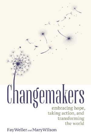 Changemakers · Embracing Hope, Taking Action, and Transforming the World