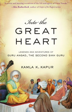 Into the Great Heart, Legends and Adventures of Guru Angad, The Second Sikh Guru