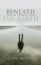 Beneath the Earth