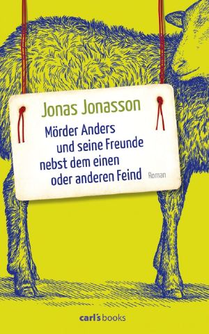 Mörder Anders und seine Freunde nebst dem einen oder anderen Feind