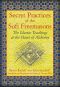 Secret Practices of the Sufi Freemasons · The Islamic Teachings at the Heart of Alchemy