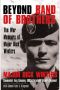 Beyond Band of Brothers · The War Memoirs of Major Dick Winters