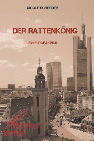 Der Rattenkönig · Ein Europakrimi