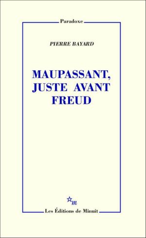 Maupassant, juste avant Freud