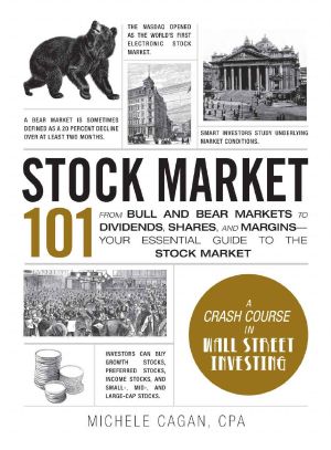 Stock Market 101 · From Bull and Bear Markets to Dividends, Shares, and Margins—Your Essential Guide to the Stock Market (Adams 101)