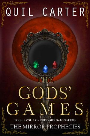 The Mirror Prophecies Volume 1 (The Gods' Games Series Book 2)