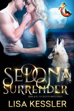 Sedona Surrender · Southwestern Paranormal Romance With Shifters, Psychics, and Secrets (Sedona Pack Book 4)