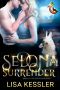 Sedona Surrender · Southwestern Paranormal Romance With Shifters, Psychics, and Secrets (Sedona Pack Book 4)