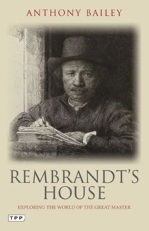 Rembrandt's House · Exploring the World of the Great Master