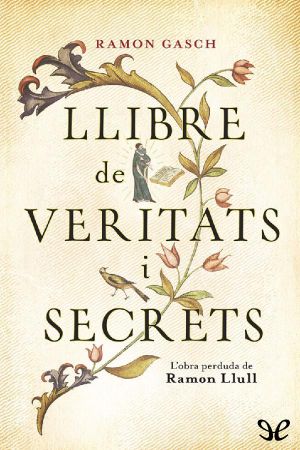 Llibre de veritats i secrets. L’obra perduda de Ramon Llull