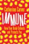 Immune · How Your Body Defends and Protects You