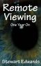 Remote Viewing One Year On