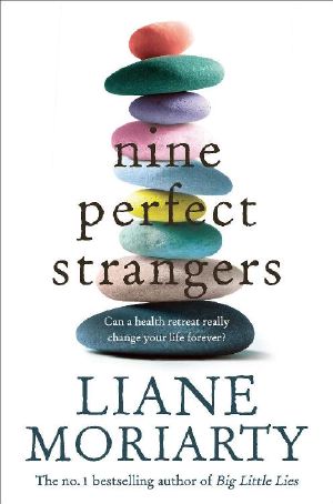 Nine Perfect Strangers · From the Bestselling Author of Big Little Lies