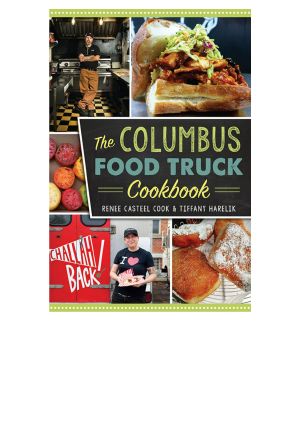 The Columbus Food Truck Cookbook