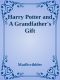 Harry Potter and a Grandfather's Gift